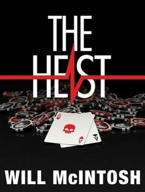 The Heist by Will McIntosh