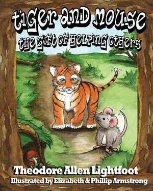 Tiger and Mouse: The Gift of Helping Others by 