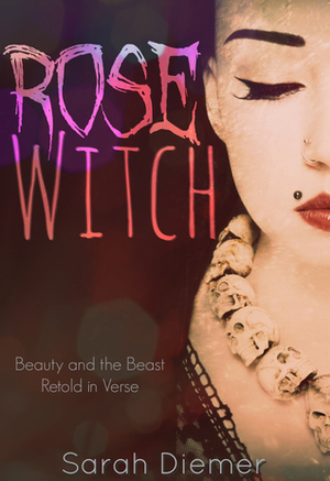 Rose Witch by Sarah Diemer