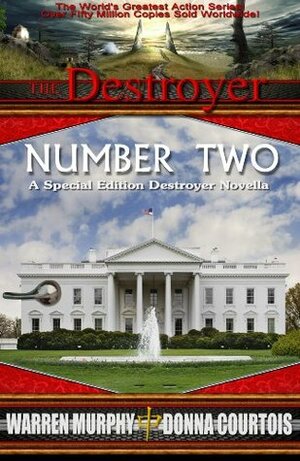 Number Two: A Special Edition Destroyer Novella (The Destroyer) by Warren Murphy, Donna Courtois
