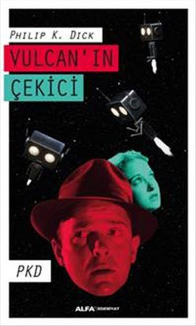 Vulcan'ın Çekici by Philip K. Dick, Selin Siral