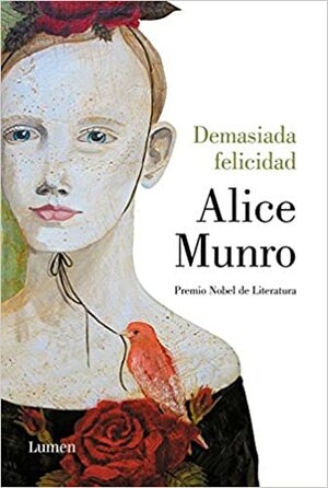 Demasiada felicidad by Alice Munro