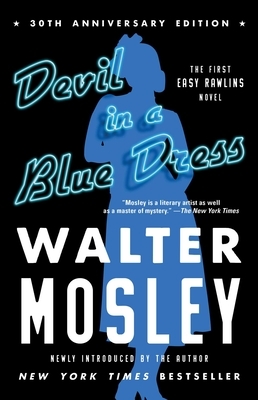 Devil in a Blue Dress (30th Anniversary Edition), Volume 1: An Easy Rawlins Novel by Walter Mosley