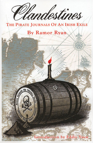 Clandestines: The Pirate Journals of an Irish Exile by Ramor Ryan