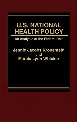 U.S. National Health Policy: An Analysis of the Federal Role by Marcia L. Whicker