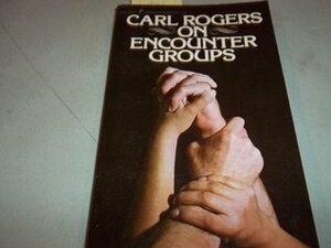 On Encounter Groups by Carl R. Rogers