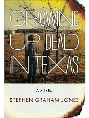 Growing Up Dead in Texas by Stephen Graham Jones