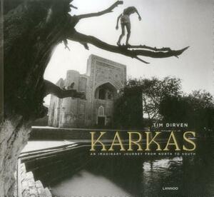 Karkas - Tim Dirven: An Imaginary Journey from North to South by Bouli Lanners, Rik Van Puymbroeck