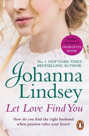 Let Love Find You by Johanna Lindsey