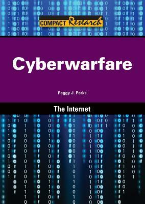 Cyberwarfare by Peggy J. Parks