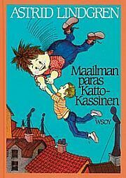 Maailman paras Katto-Kassinen by Kristiina Rikman, Ilon Wikland, Astrid Lindgren, Laila Järvinen