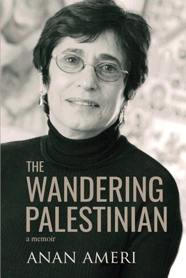 The Wandering Palestinian by Anan Ameri