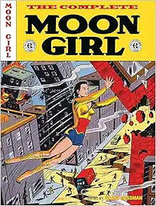 The Complete Moon Girl by Grant Geissman