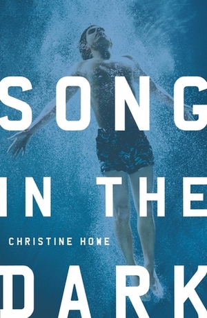 Song in the Dark by Christine Howe