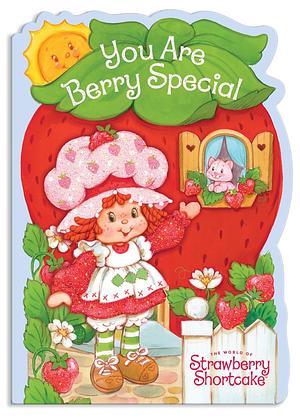 You Are Berry Special by Strawberry Shortcake