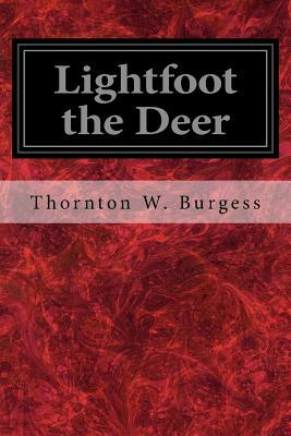 Lightfoot the Deer by Thornton W. Burgess