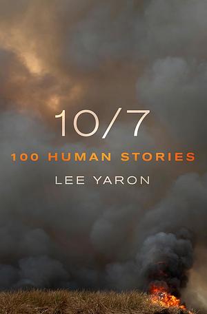 10/7: 100 Human Stories by Lee Yaron