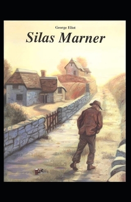 Silas Marner Illustrated by George Eliot