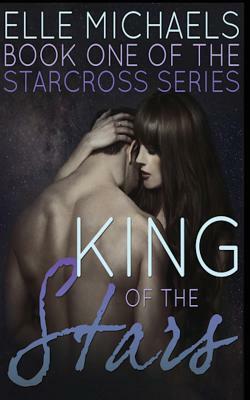 King of the Stars by Elle Michaels