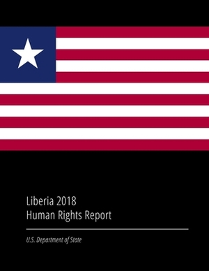 Liberia 2018 Human Rights Report by U. S. Department of State