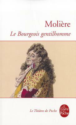 Le Bourgeois Gentilhomme by Molière