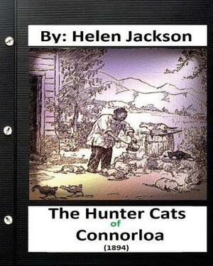 The Hunter Cats of Connorloa (1894) By Helen Jackson by Helen Jackson