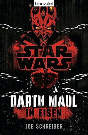 Star Wars: Darth Maul in Eisen by Joe Schreiber