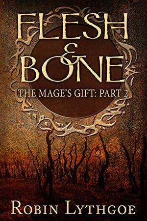 Flesh and Bone by Robin Lythgoe