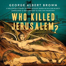 Who Killed Jerusalem  by George Albert Brown