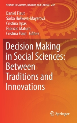 Decision Making in Social Sciences: Between Traditions and Innovations by 