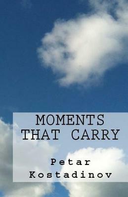 Moments That Carry by Petar Kostadinov