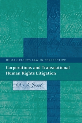 Corporations and Transnational Human Rights Litigation by Sarah Joseph