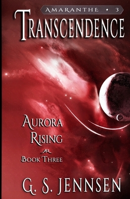 Transcendence: Aurora Rising Book Three by G.S. Jennsen