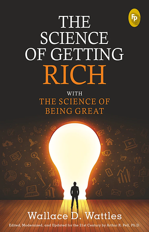 The Science of Getting Rich: The Proven Mental Program to a Life of Wealth by Wallace D. Wattles