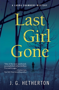 Last Girl Gone: A Laura Chambers Novel by J. G. Hetherton