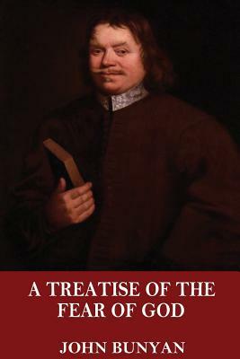 A Treatise of the Fear of God by John Bunyan