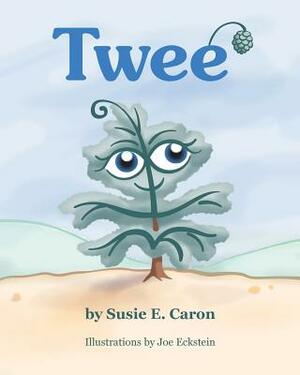 Twee' by Susie E. Caron