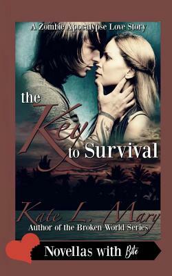 The Key to Survival: A Zombie Apocalypse Love Story by Kate L. Mary
