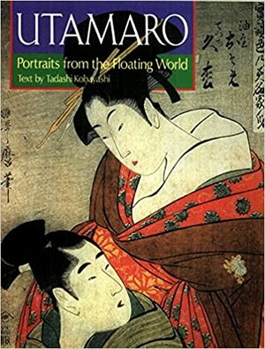 Utamaro: Portraits from the Floating World by Kodansha, Tadashi Kobayashi