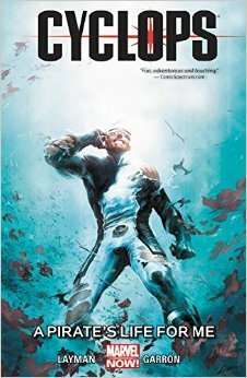 Cyclops, Vol. 2: A Pirate's Life for Me by Javier Garrón, John Layman