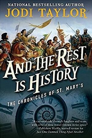 And the Rest is History by Jodi Taylor