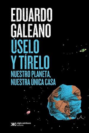 Uselo y Tirelo by Eduardo Galeano