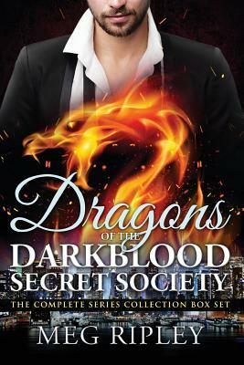 Dragons of the Darkblood Secret Society: The Complete Series Collection by Meg Ripley
