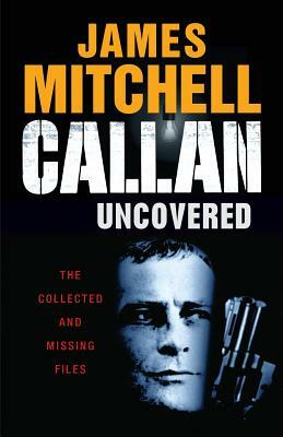 Callan Uncovered by James Mitchell