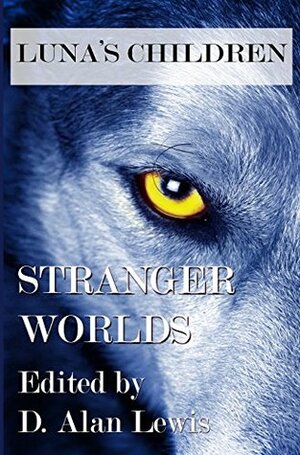 Luna's Children: Stranger Worlds by D. Alan Lewis, Christopher L. Smith
