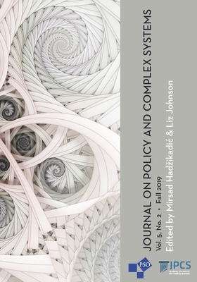 Journal on Policy and Complex Systems: Vol. 5, No. 2, Fall 2019 by Liz Johnson, Mirsad Hadzikadic