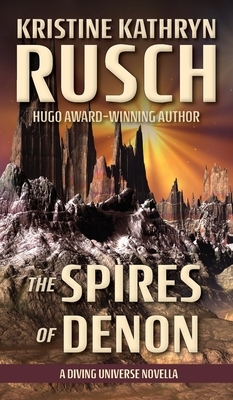 The Spires of Denon: A Diving Universe Novella by Kristine Kathryn Rusch