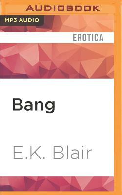 Bang by E.K. Blair