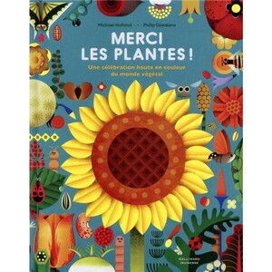 Merci les plantes!: Une célébration haute en couleur du monde végétal by Michael Holland, Philip Giordano