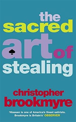 The Sacred Art of Stealing by Christopher Brookmyre
